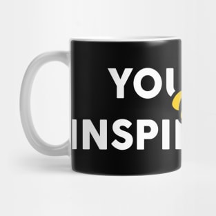 You are My Inspiration Mug